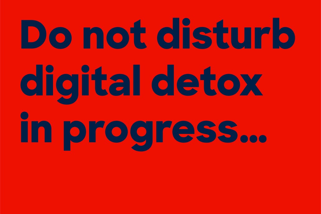 Red box with dark blue text - do not disturb digital detox in progress.